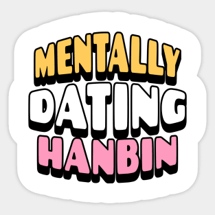 Zero base one zb1 mentally dating sung hanbin shanbin typography | Morcaworks Sticker